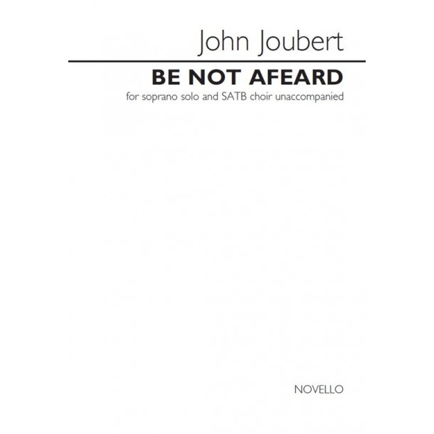 John Joubert: Be Not Afeard