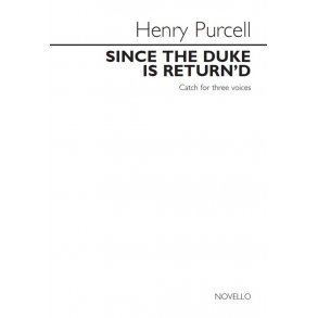 Henry Purcell: Since The Duke Is Return'd