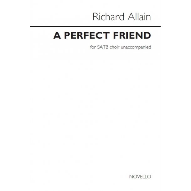 Richard Allain: A Perfect Friend