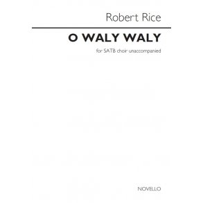Arr. Robert Rice: O Waly Waly