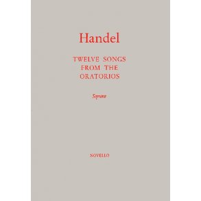 G.F. Handel: Twelve Songs From The Oratorios