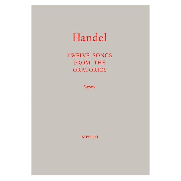 G.F. Handel: Twelve Songs From The Oratorios