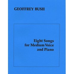Bush, G Eight Songs For Medium Voice &amp; Piano