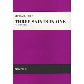 Michael Hurd: Three Saints In One Upper Voices