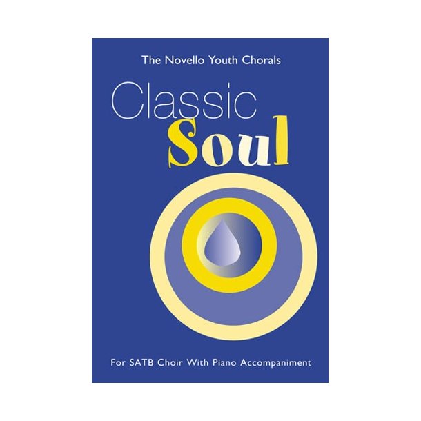 The Novello Youth Chorals: Classic Soul (SATB)