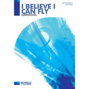 R. Kelly: I Believe I Can Fly (SATB/Piano)