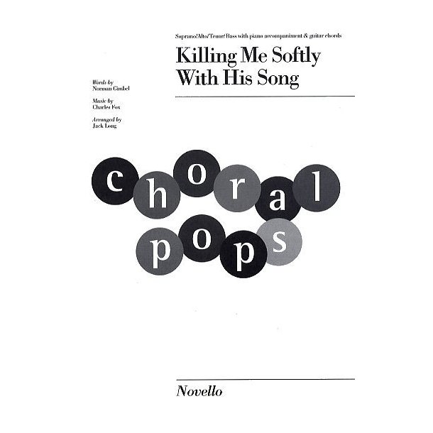 Charles Fox/Norman Gimbel: Killing Me Softly (SATB/Piano)