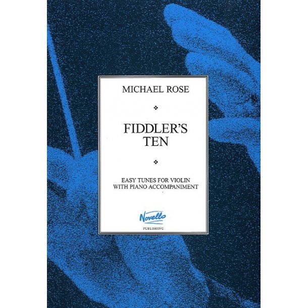 Michael Rose: Fiddler's Ten (Violin and Piano acc.)