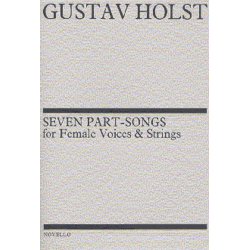 Gustav Holst: Seven Part-Songs For Female Voices And Strings