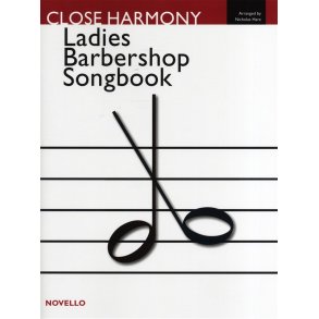 Close Harmony: The Novello Ladies Barbershop Songbook