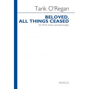 Tarik O'Regan: Beloved, All Things Ceased