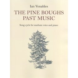 Ian Venables: The Pine Boughs Past Music