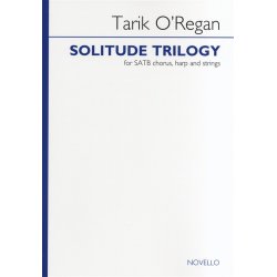 Tarik O'Regan: Solitude Trilogy (Vocal Score)