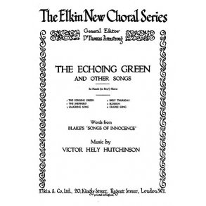 Victor Hely-hutchinson: The Echoing Green (And Other Songs) Ssa/Piano
