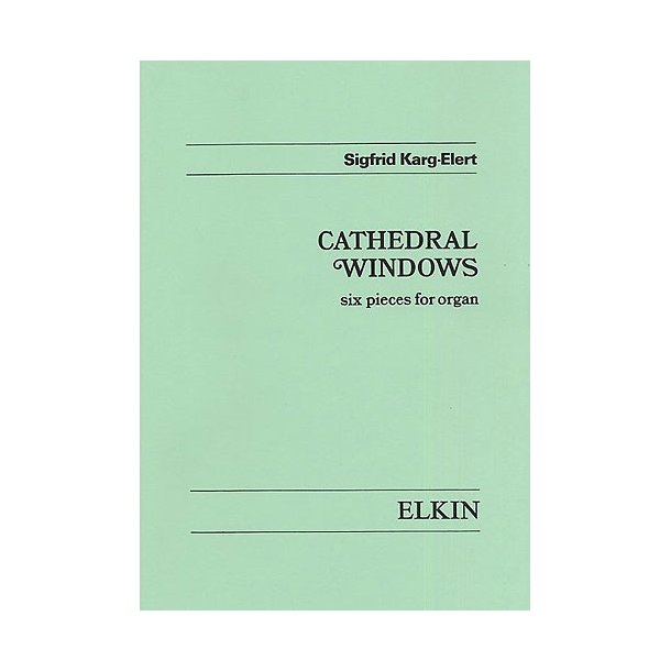 Sigfrid Karg-elert: Cathedral Windows Op.106