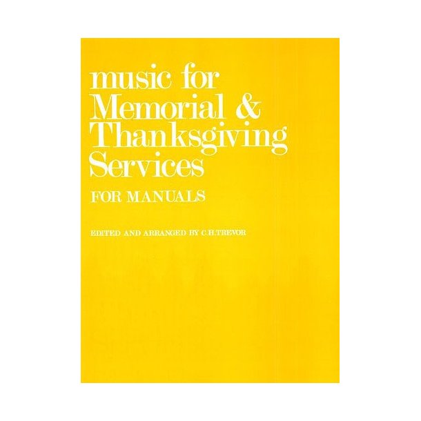 C.H. Trevor: Music For Memorial And Thanksgiving Services For Manuals.