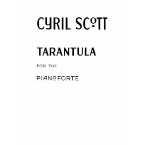 Cyril Scott: Tarantula