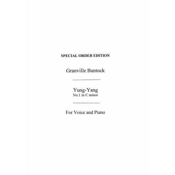 Bantock: Yung-yang for Medium Voice and Piano accompaniment