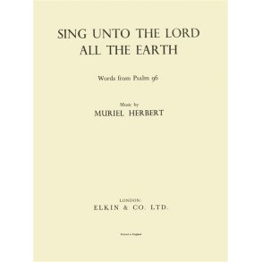 Muriel Herbert: Sing Unto The Lord All The Earth