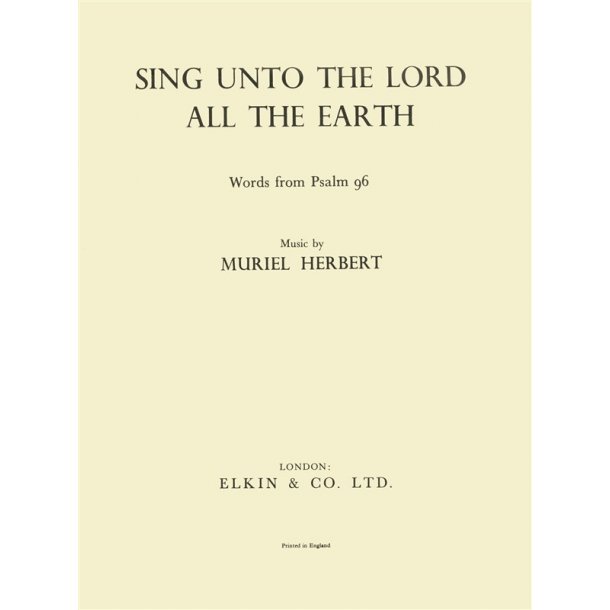 Muriel Herbert: Sing Unto The Lord All The Earth