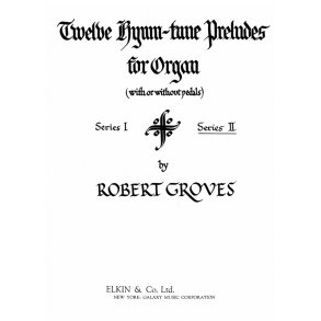 Groves, R 12 Hymn-tune Preludes Series 2 Organ With Or Without Pedals