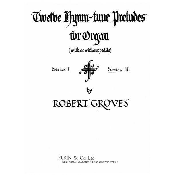 Groves, R 12 Hymn-tune Preludes Series 2 Organ With Or Without Pedals