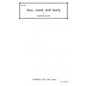 Elgar, E Jesu, Meek And Lowly Satb And Organ Op3 No.3 (English)