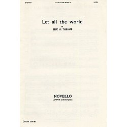 Eric Thiman: Let All The World