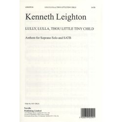 Kenneth Leighton: Lully, Lulla, Thou Little Tiny Child Op.25b