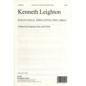 Kenneth Leighton: Lully, Lulla, Thou Little Tiny Child Op.25b