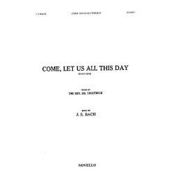 J.S.Bach: Come, Let Us All This Day