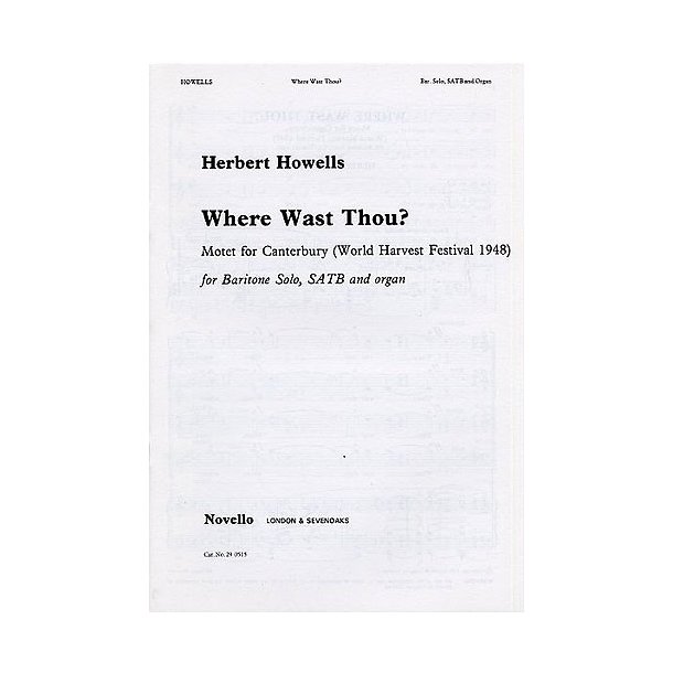 Herbert Howells: Where Wast Thou?