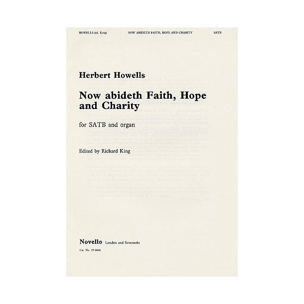 Herbert Howells: Now Abideth Faith, Hope And Charity