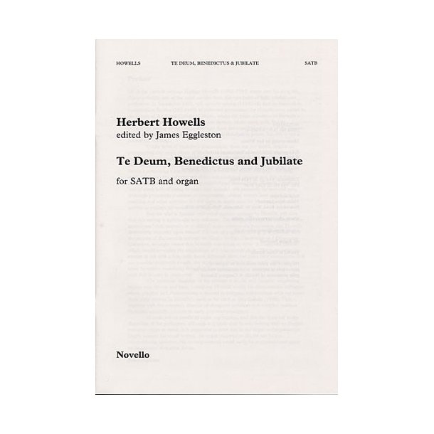 Herbert Howells: Te Deum, Benedictus And Jubilate SATB