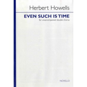 Herbert Howells: Even Such Is Time