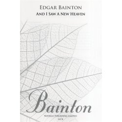 Edgar Bainton: And I Saw A New Heaven (New Engraving)