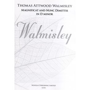 Thomas Attwood Walmisley: Magnificat And Nunc Dimittis In D Minor (New Engraving)
