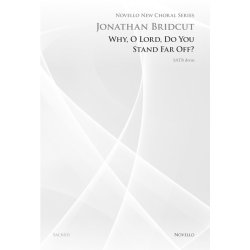 Jonathan Bridcut: Why, O Lord, Do You Stand Far Off? (Novello New Choral Series)