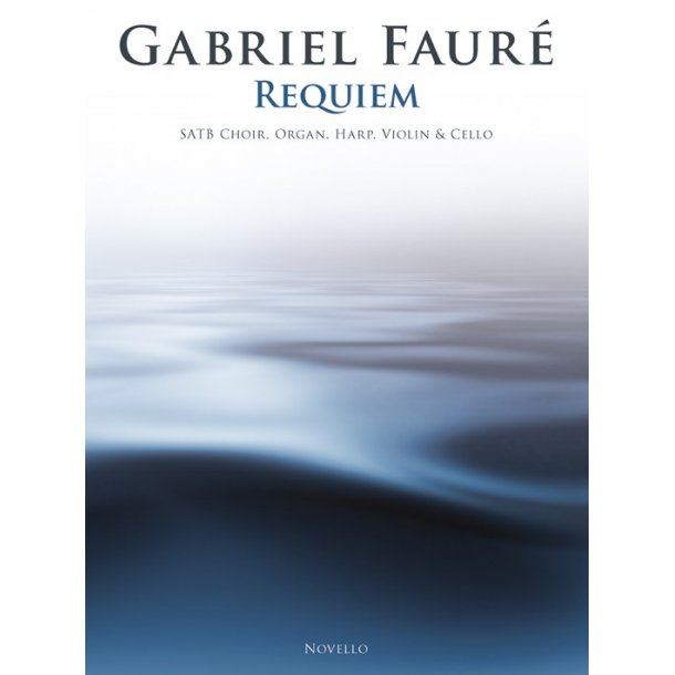 Gabriel Faure: Requiem (SATB/Chamber Group)