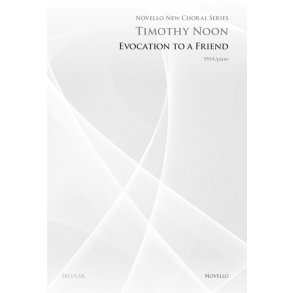 Timothy Noon: Evocation To A Friend (Novello New Choral Series)