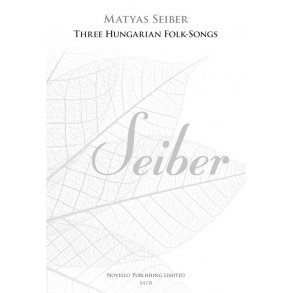 Matyas Seiber: Three Hungarian Folk-Songs (New Engraving)