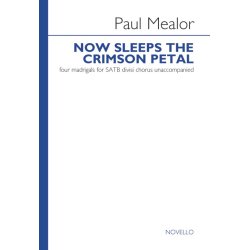Paul Mealor: Now Sleeps The Crimson Petal (Set Of Four Madrigals)