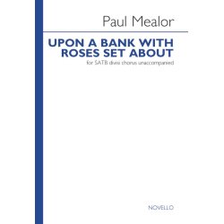 Paul Mealor: Upon A Bank With Roses Set About