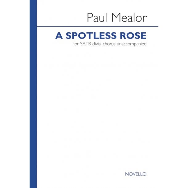 Paul Mealor: A Spotless Rose - SATB divisi
