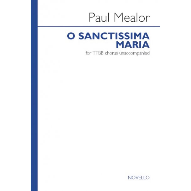 Paul Mealor: O Sanctissima Maria - TTBB