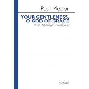 Paul Mealor: Your Gentleness, O God Of Grace