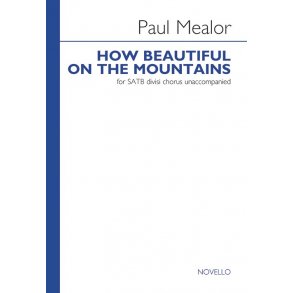 Paul Mealor: How Beautiful On The Mountains