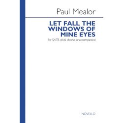 Paul Mealor: Let Fall The Windows Of Mine Eyes