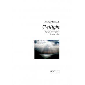 Paul Mealor: Twilight (Baritone/Piano)