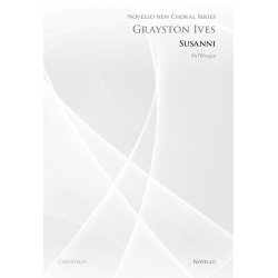 Grayston Ives: Susanni (Novello New Choral Series)